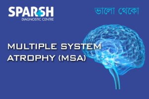 Multiple System Atrophy (MSA) - Sparsh Diagnostic Center