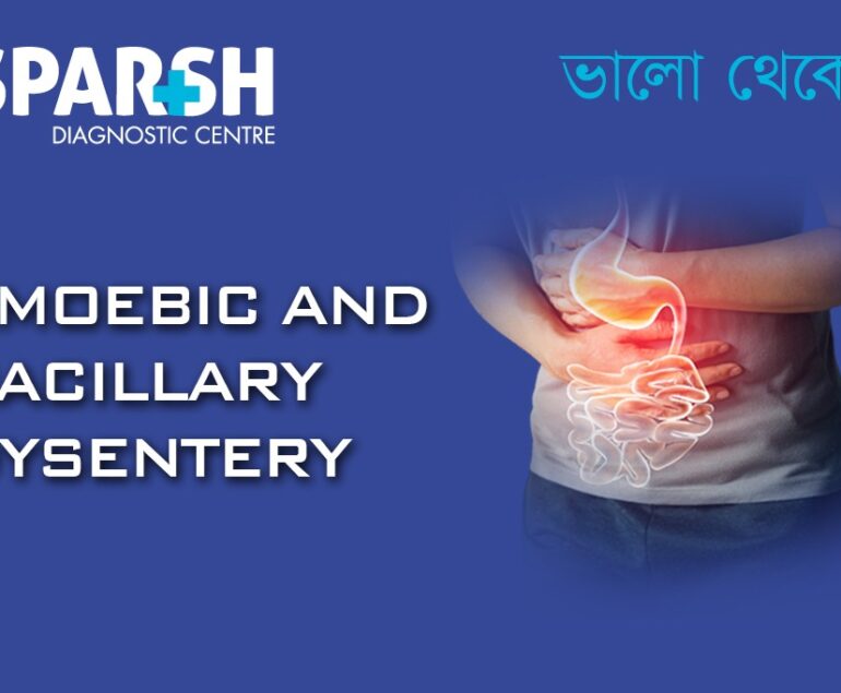 Amoebic And Bacillary Dysentery