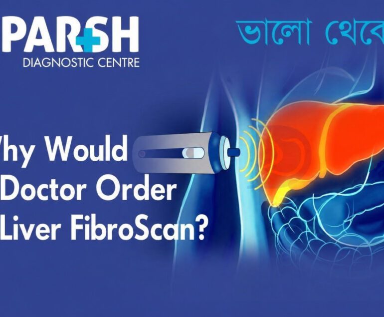 Why Would A Doctor Order A Liver FibroScan